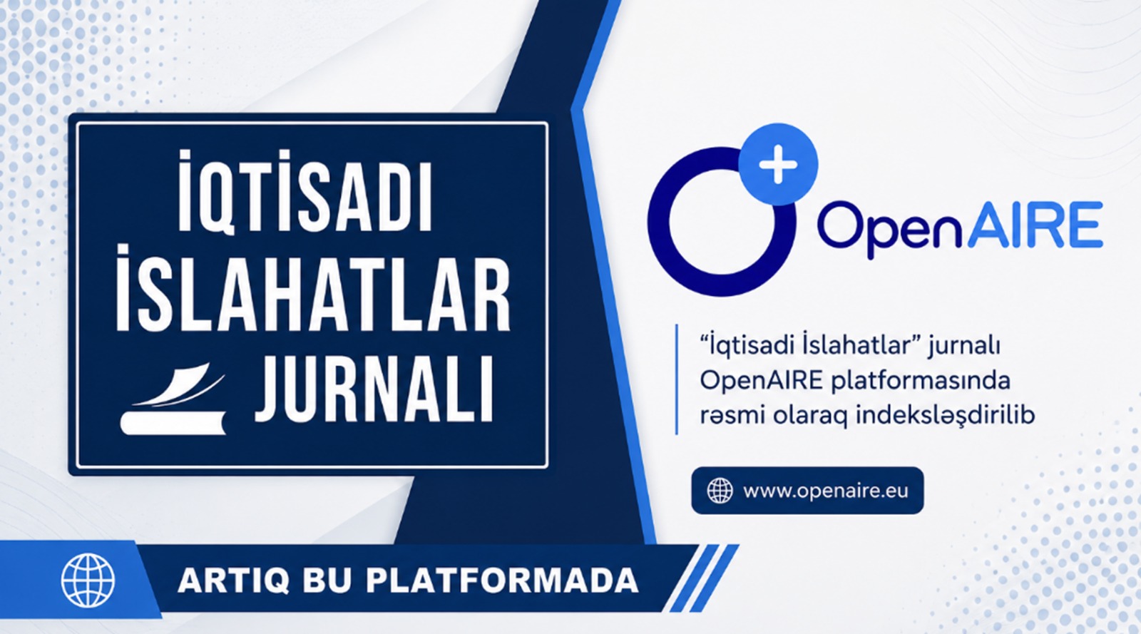 İİTKM-in “İqtisadi İslahatlar” jurnalı Avropanın OpenAIRE elmi infrastrukturunda indeksləşdirilib