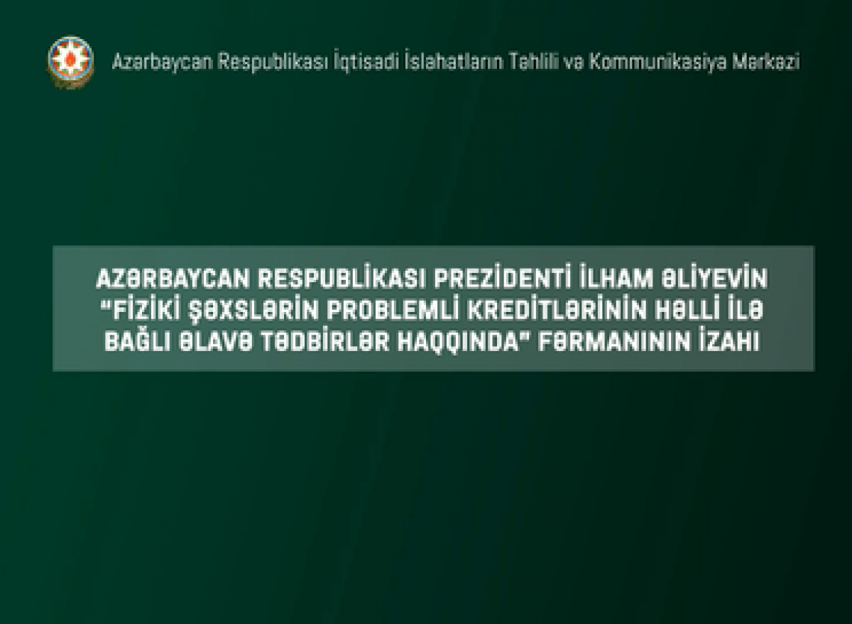 Problemli kreditlərin həllinə həsr olunan “Video icmal”
