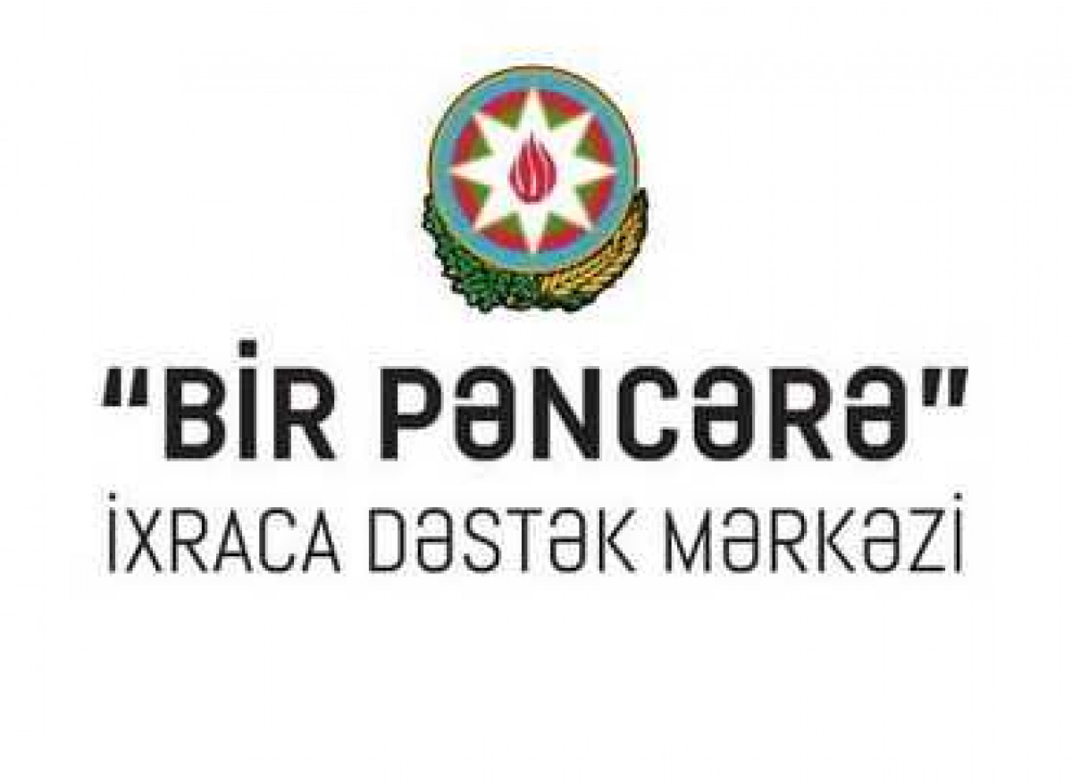“Bir Pəncərə” İxraca Dəstək Mərkəzi