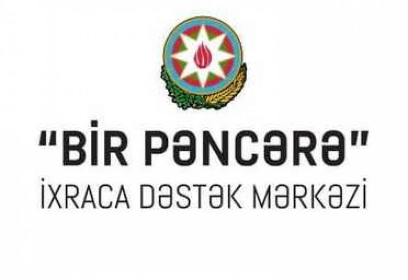 “Bir Pəncərə” İxraca Dəstək Mərkəzi