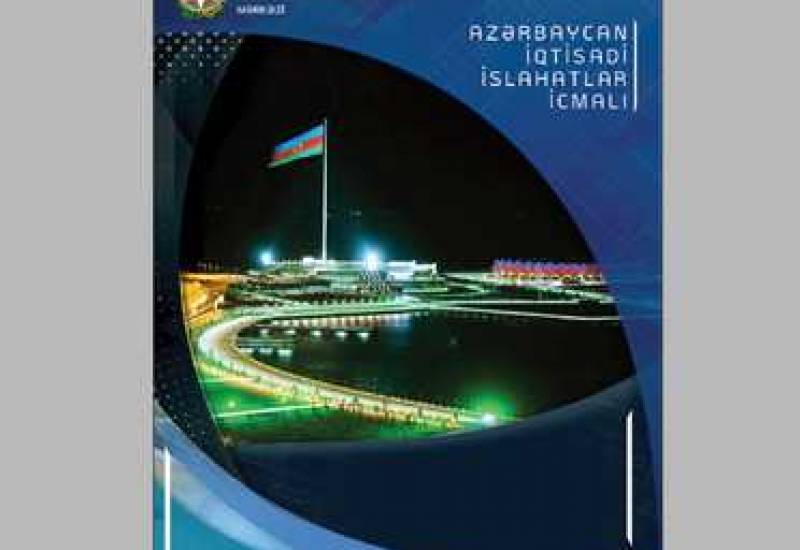 “Azərbaycan İqtisadi İslahatlar icmalı”-nın növbəti buraxılışı yayımlanıb