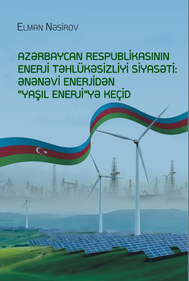 Energy Security Policy of the Republic of Azerbaijan: Transition from Traditional Energy to “Green Energy”