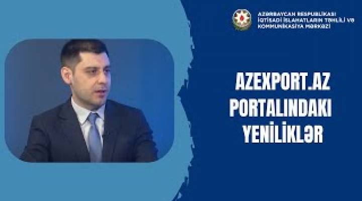 Azexport portalındakı yeniliklər | Ayxan Qədəşov