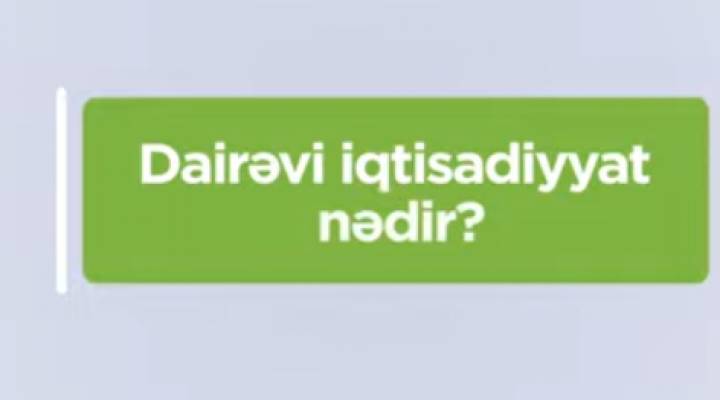#GreenTalk: Dairəvi iqtisadiyyat nədir?