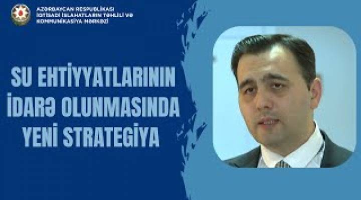 Su ehtiyyatlarının idarə olunmasında yeni strategiya