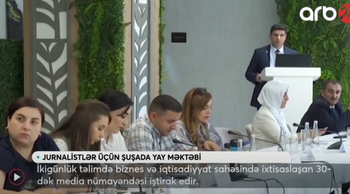 Şuşada jurnalistlər üçün yay məktəbinə start verildi/İİTKM/MEDİA