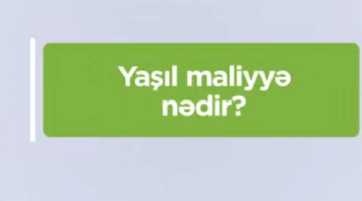 #GreenTalk: Yaşıl maliyyə nədir?