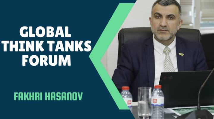 Global Think Tanks Forum | Fakhri Hasanov | KAPSARC