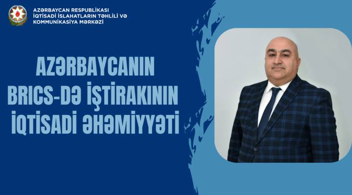 Economic significance of Azerbaijan's participation in BRICS / Agil Asadov